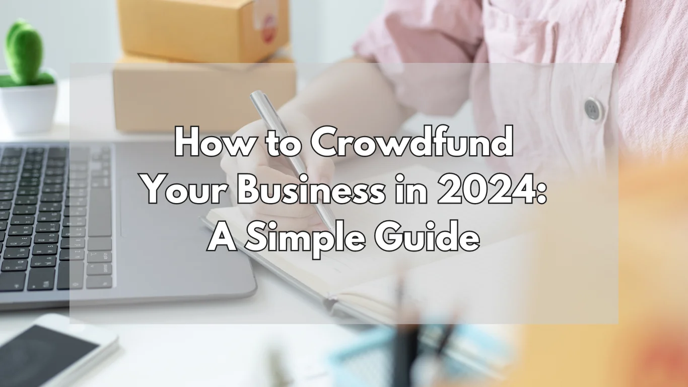 How to Crowdfund Your Business in 2024 A Simple Guide